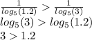 \frac{1}{ log_{5}(1.2) } \frac{ 1 }{ log_{5}(3) } \\ log_{5}(3) log_{5}(1.2) \\ 3 1.2