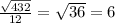 \frac{ \sqrt{432} }{12} = \sqrt{36} = 6