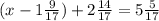 (x - 1\frac{9}{17}) + 2\frac{14}{17} = 5\frac{5}{17}