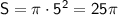 \sf S=\pi \cdot 5^2=25 \pi