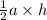 \frac{1}{2} a \times h