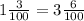 1 \frac{3}{100} = 3 \frac{6}{100}