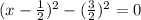 (x-\frac{1}{2})^2-(\frac{3}{2})^2=0