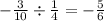 - \frac{3}{10} \div \frac{1}{4 } = - \frac{5}{6}