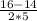 \frac{16-14}{2*5}