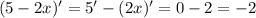 (5-2x)'=5'-(2x)'=0-2=-2