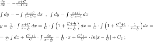 \frac{dy}{dx}=-\frac{x+C}{1-C\cdot x}\\\\\int dy=-\int \frac{x+C}{1-C\cdot x}\, dx\; \; ,\; \; \int dy=\int \frac{x+C}{C\cdot x-1}\, dx\\\\y=\frac{1}{C}\cdot \int \frac{x+C}{x-\frac{1}{C}}\, dx=\frac{1}{C}\cdot \int \Big (1+\frac{C+\frac{1}{C}}{x-\frac{1}{C}}\Big )\, dx=\frac{1}{C}\cdot \int \Big (1+\frac{C^2+1}{C}\cdot \frac{1}{x-\frac{1}{C}}\Big )dx=\\\\=\frac{1}{C}\int dx+\frac{C^2+1}{C}\cdot \int \frac{dx}{x-\frac{1}{C}}=\frac{1}{C}\cdot x+\frac{C^2+1}{C}\cdot ln|x-\frac{1}{C}|+C_2\; ;