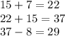 15 + 7 = 22 \\ 22 + 15 = 37 \\ 37 - 8 = 29 \\