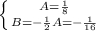 \left \{ {{A=\frac{1}{8} } \atop {B=-\frac{1}{2}A}=-\frac{1}{16} } \right.