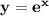 \bf y = e^{x}