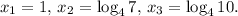 x_1=1,\,x_2=\log_47,\,x_3=\log_410.