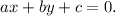 ax+by+c=0.