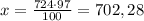 x=\frac{724\cdot 97}{100}=702,28