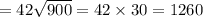 = 42 \sqrt{900} = 42 \times 30 = 1260