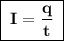 \boxed{\;\bf I = \dfrac{q}{t}\;}