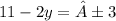 11-2y = ±3