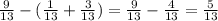 \frac{9}{13} - ( \frac{1}{13} + \frac{3}{13} ) = \frac{9}{13} - \frac{4}{13} = \frac{5}{13}