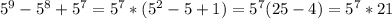 5^{9}-5^{8}+5^{7} =5^{7}*(5^{2} -5+1)=5^{7}(25-4)=5^{7}*21