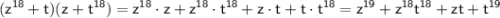 \sf\displaystyle (z^{18}+t)(z+t^{18})=z^{18}\cdot z+z^{18}\cdot t^{18}+z\cdot t+t\cdot t^{18}=z^{19}+z^{18}t^{18}+zt+t^{19}