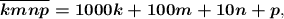 \boldsymbol{\overline {kmnp}=1000k+100m+10n+p},