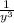 \frac{1}{y^{3} }