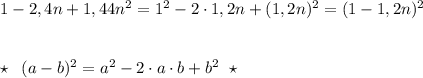 1-2,4n+1,44n^2=1^2-2\cdot 1,2n+(1,2n)^2=(1-1,2n)^2\\\\\\\star \; \; (a-b)^2=a^2-2\cdot a\cdot b+b^2\; \; \star