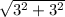 \sqrt{3^{2} +3^{2} }