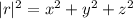 |r|^2 = x^2 + y^2+z^2