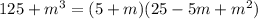 125 + {m}^{3} = (5 + m)(25 - 5m + {m}^{2} )