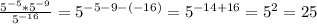 \frac{5^{-5}*5^{-9}}{5^{-16}}=5^{-5-9-(-16)}=5^{-14+16}=5^{2}=25