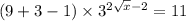 (9 + 3 - 1) \times 3 {}^{2 \sqrt{x} - 2} = 11