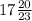 17 \frac{20}{23}