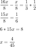 \dfrac{16x}{8} -\dfrac{x}{8} =\dfrac{1}{3} *\dfrac{1}{2} \\\\\dfrac{15x}{8} =\dfrac{1}{6} \\\\6*15x=8\\\\x=\dfrac{4}{45}