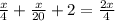 \frac{x}{4}+\frac{x}{20}+2=\frac{2x}{4}