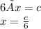 6×x=c\\ x = \frac{c}{6}