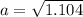 a = \sqrt{1.104}