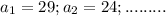 a_1=29;a_2=24;.........