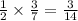 \frac{1}{2} \times \frac{3}{7} = \frac{3}{14}