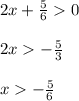 2x + \frac{5}{6} 0 \\ \\ 2x - \frac{5}{3} \\ \\ x - \frac{5}{6}