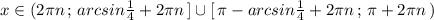 x\in (2\pi n\, ;\, arcsin\frac{1}{4}+2\pi n\, ]\cup [\, \pi -arcsin\frac{1}{4}+2\pi n\, ;\, \pi +2\pi n\, )