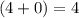 (4+0)=4