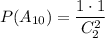 P(A_{10})=\dfrac{1\cdot 1}{C^2_2}