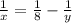 \frac{1}{x} = \frac{1}{8} - \frac{1}{y}