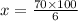 x = \frac{70 \times 100}{6}