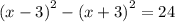 (x - {3)}^{2} - (x + {3)}^{2} = 24