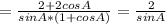 =\frac{2+2cos A}{sin A*(1+cos A)}=\frac{2}{sin A}