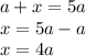 a+x=5a\\x=5a-a\\x=4a