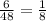 \frac{6}{48} =\frac{1}{8}