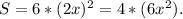 S=6*(2x)^2=4*(6x^2).