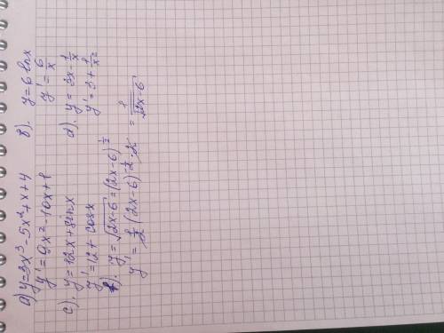 Найти производную функцию: a)3x^3-5x^2+x+4b)6 ln xc)12^x+sin xd)3x-1/xf)корень 2x-6